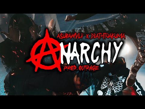 DEATHTOAKUMA X ASURAWVLF - ANARCHY (PROD. OUTRAGE) [OFFICIAL MUSIC VIDEO]