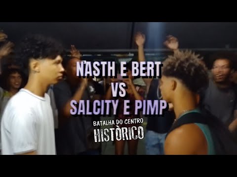NASTH e BERT 🆚SALCITY e PIMP | PRIMEIRA FASE | 58ª Batalha do Centro Histórico