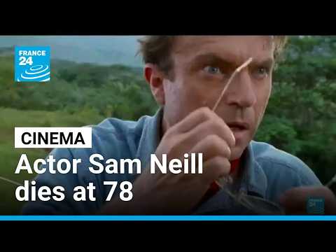 Jurassic Park, The Piano, The Tudors... New Zealand actor Sam Neill dies at 78