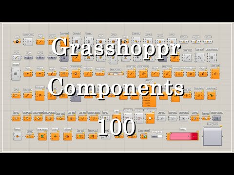 [Grasshopper Tutorial] 100 Essential Components