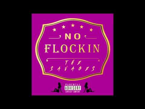 The Savages - No Flockin Freestyle