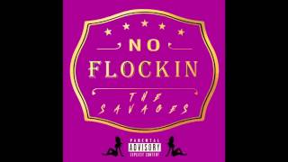 The Savages - No Flockin Freestyle