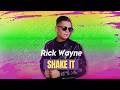 Rick Wayne Shake It