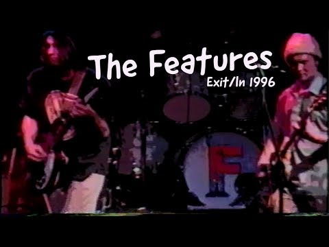 The Features 1996 LIVE AT EXIT/IN - FULL SET