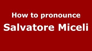 How to pronounce Salvatore Miceli