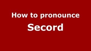 How to pronounce Secord