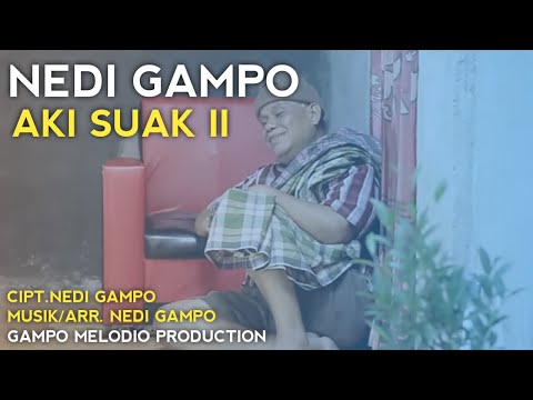 Official Music NEDI GAMPO - Aki Suak II