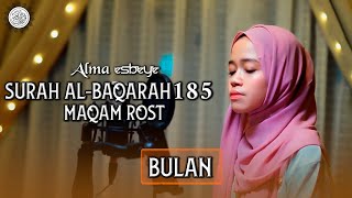 Download lagu MUROTTAL SURAH AL-BAQARAH AYAT 185 MAQAM ROST || ALMA ESBEYE mp3