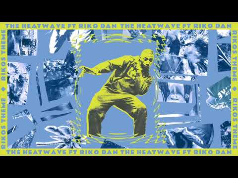 Riko's Theme - The Heatwave ft Riko Dan