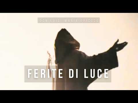 Don Luigi Maria Epicoco - Ferite di Luce