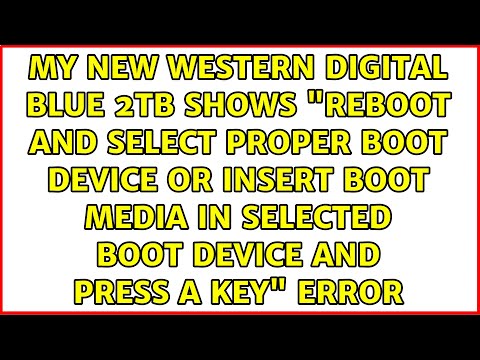 My new Western Digital Blue 2TB shows "Reboot and Select Proper Boot Device