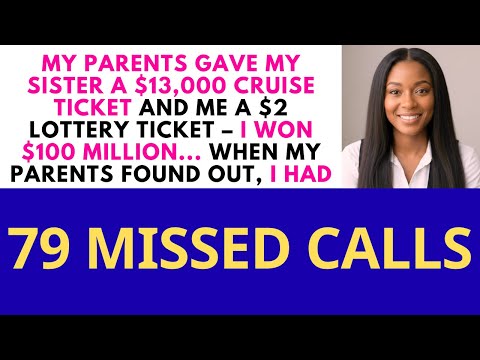 On Thanksgiving Day, my parents gave my sister a cruise package and me a $2 lottery ticket...