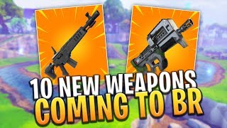 10 NEW INSANE Weapons Coming To Fortnite in FUTURE UPDATE! - Fortnite: Battle Royale