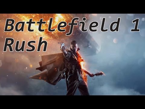 Battlefield 1: Rush, Because Why the Hell Not.