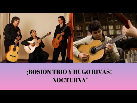 Bosion Trio y Hugo Rivas interpretan "Nocturna"