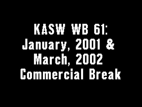 KASW WB 61: January, 2001 & March, 2002 Commercial Break