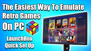 The Easiest Way To Play Your Favorite Retro Games On PC! New LaunchBox Update