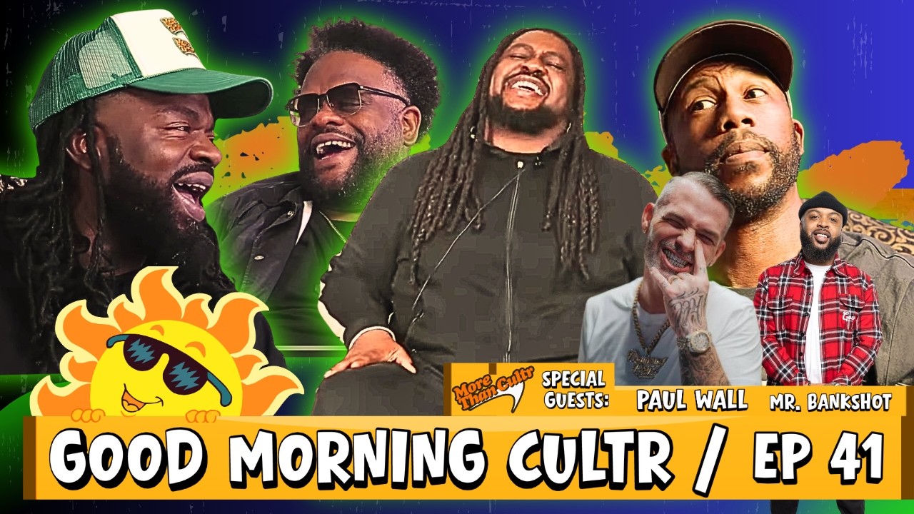 GOOD MORNING CULTR w/ Paul Wall