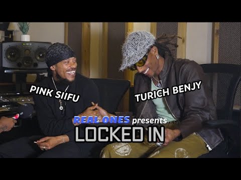 LOCKED IN: PINK SIIFU & TURICH BENJY #realonesshow 