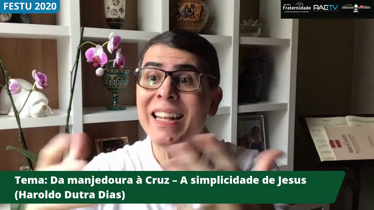 02) Haroldo Dutra Dias - Da manjedoura à Cruz – A simplicidade de Jesus  -  FESTU