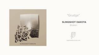 "Grudge" by Slingshot Dakota