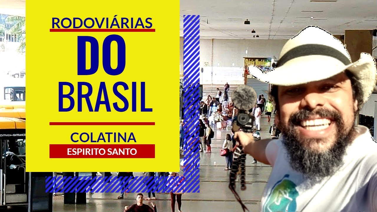 Conheça a RODOVIÁRIA de COLATINA - ES