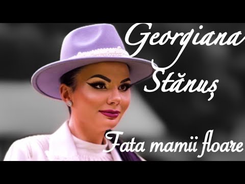 Georgiana Stănuș - Fata mamii floare🌸