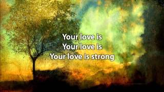 Your Love is Strong   Jon Foreman with lyrics