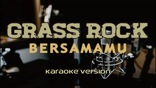 Download lagu Karaoke - GRASS ROCK - Bersamamu mp3 Download lagu Karaoke - GRASS ROCK - Bersamamu mp3