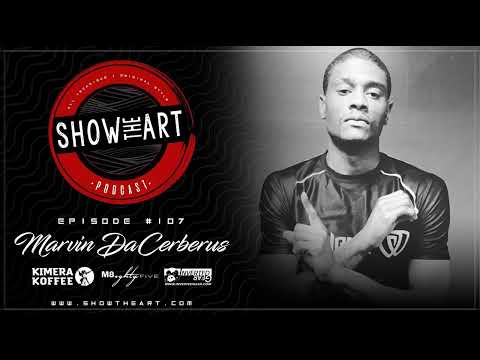 #107: Show the Art Podcast - Marvin "Da Cerberus" Castelle