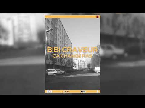 BIBI CRAVEUR - Ca change pas