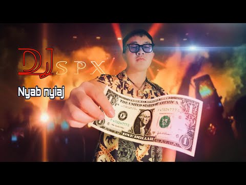 Nyab Nyiaj - Nujsua SPX [ Official  Visual DJ version 2025 ]