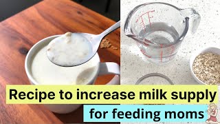 RECIPE to increase MILK SUPPLY ( for feeding moms ) - Lactation drink recipe