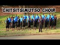 CHITSITSIMUTSO CHOIR GOLIAT
