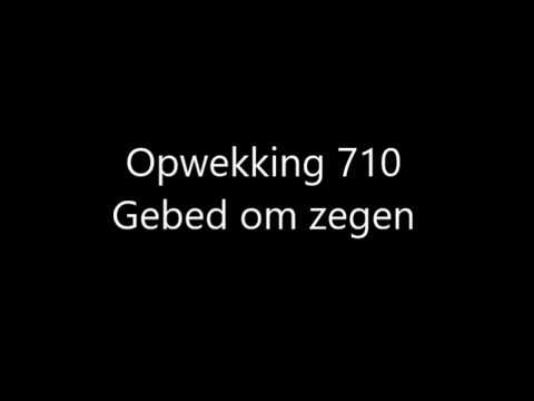 Opwekking 710 - Gebed om zegen met tekst