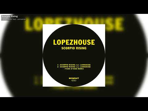 Lopezhouse - Scorpio Rising feat. Lannakise - Kompakt