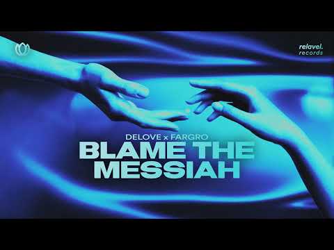 Delove x Fargro - Blame The Messiah