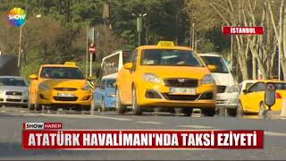 Atatürk Havalimanı'nda taksi eziyeti