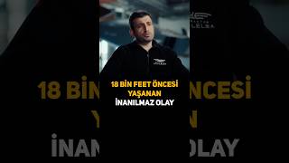 18 BİN FEET ÖNCESİ YAŞANAN İNANILMAZ OLAY - Türkiye Savunma Sanayi - Selçuk Bayr