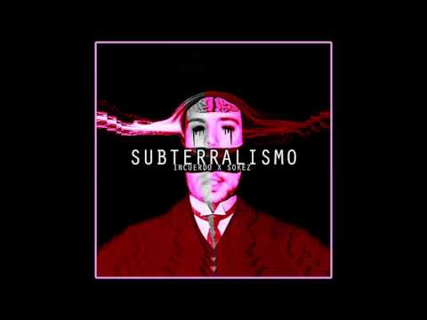 SOKEZ X INCUERDO - SUBTERRALISMO [TRABAJO COMPLETO]