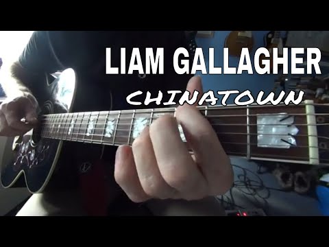 Chinatown - Liam Gallagher