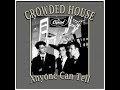 Crowded House - Anyone Can Tell