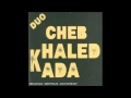 Khaled et Kadda "Besslama"