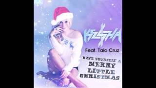 Ke$ha - Have Yourself A Merry Little Christmas (Feat. Taio Cruz)