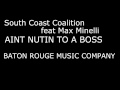 BRMC: South Coast Coalition feat Max Minelli - Aint Nutin To A Boss