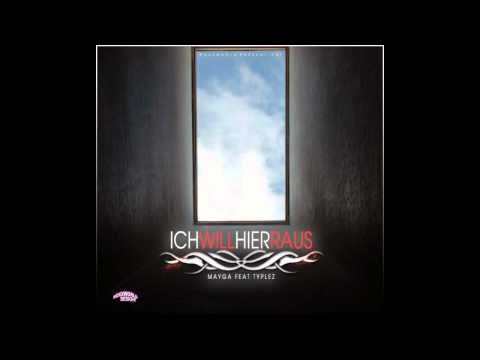 Mayga feat. Typlez - Ich will hier raus [HD]