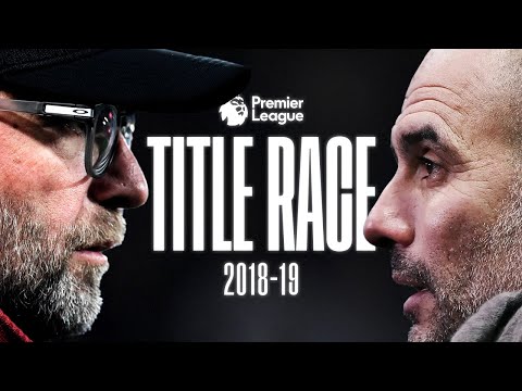 The INSANE 2018-19 Premier League Title Race | Manchester City vs Liverpool