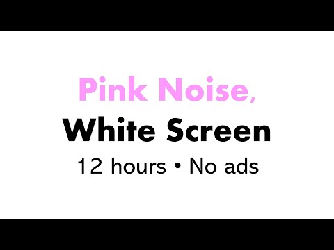 Pink Noise, White Screen 🌸⬜ • 12 hours • No ads