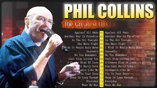 Download lagu Phil Collins Best Songs Phil Collins Greatest Hits Full Album - The Best Of Phil Collins mp3