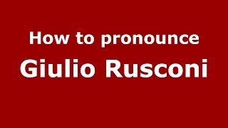 How to pronounce Giulio Rusconi